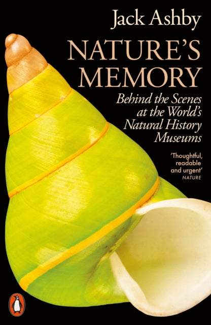 Nature's Memory : Behind the Scenes at the World’s Natural History Museums - Book from The Bookhouse Broughty Ferry- Just £12.99! Shop now