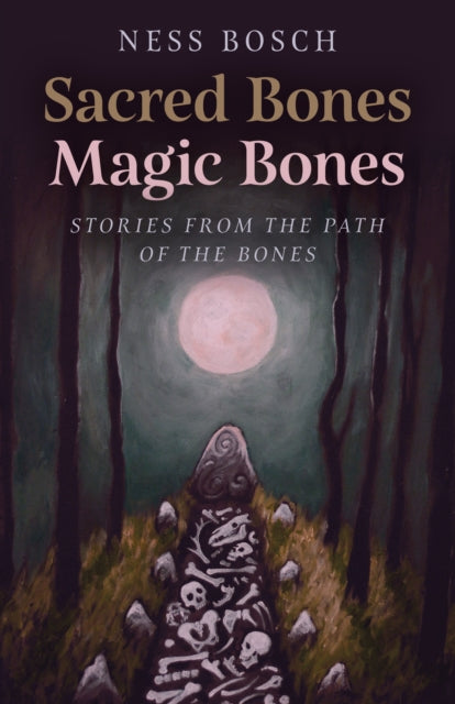 Sacred Bones, Magic Bones - Book from The Bookhouse Broughty Ferry- Just £12.99! Shop now
