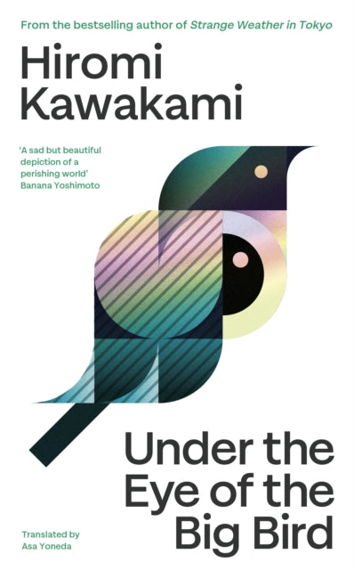 Under the Eye of the Big Bird : Longlisted for the International Booker Prize 2025 - Book from The Bookhouse Broughty Ferry- Just £14.99! Shop now