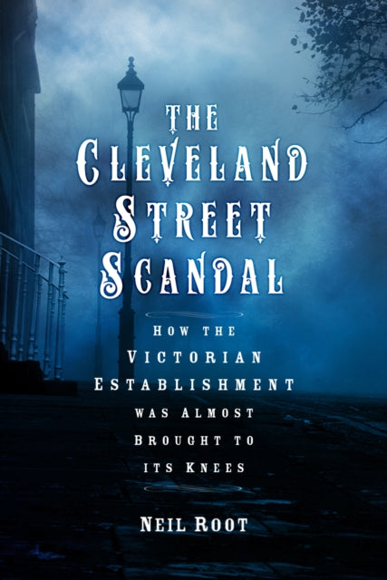 The Cleveland Street Scandal - Book from The Bookhouse Broughty Ferry- Just £22! Shop now