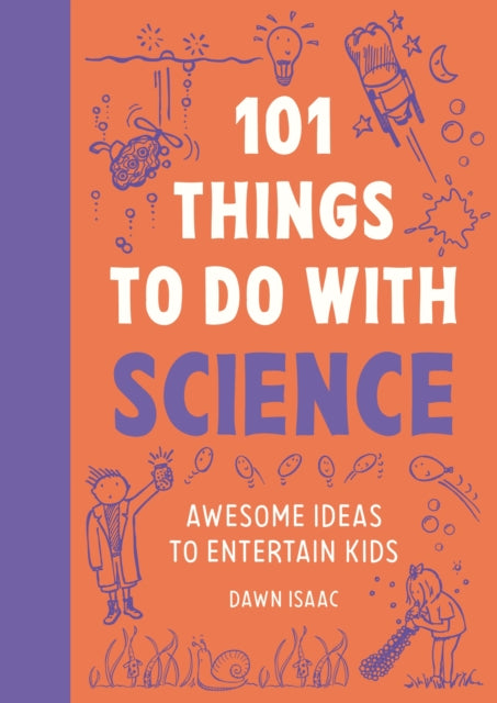 101 Things to do with Science : Awesome ideas to entertain kids - Book from The Bookhouse Broughty Ferry- Just £14.99! Shop now