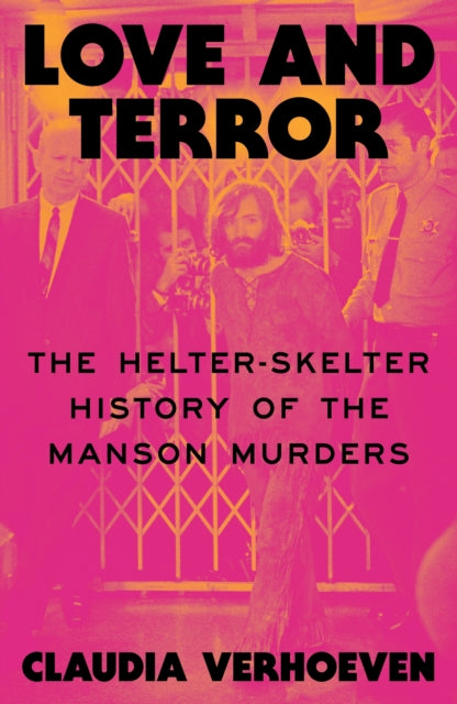 Love and Terror : The Helter-Skelter History of the Manson Murders - Book from The Bookhouse Broughty Ferry- Just £25! Shop now