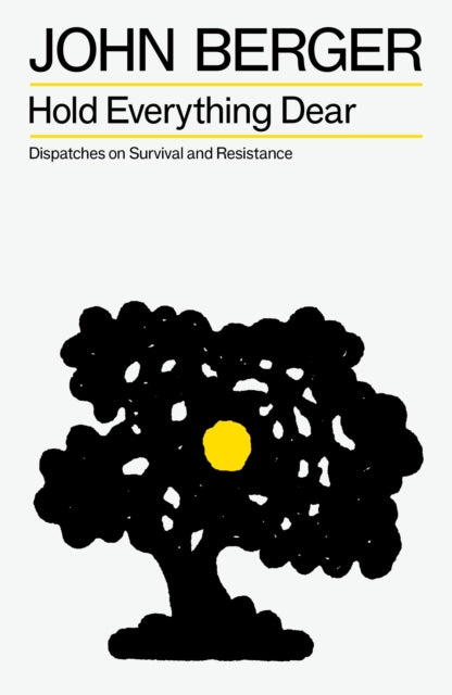 Hold Everything Dear : Dispatches on Survival and Resistance - Book from The Bookhouse Broughty Ferry- Just £11.99! Shop now