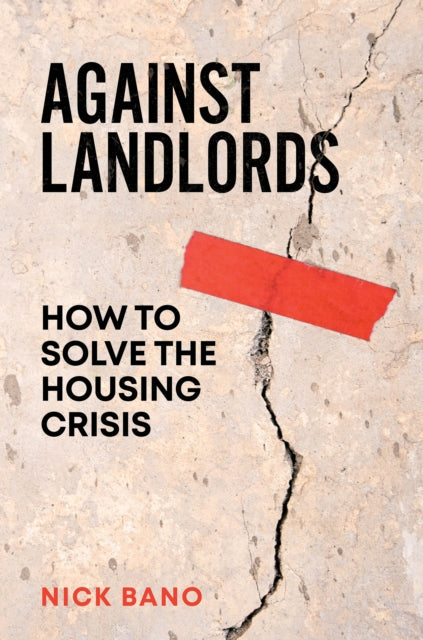 Against Landlords : How to Solve the Housing Crisis - Book from The Bookhouse Broughty Ferry- Just £10.99! Shop now