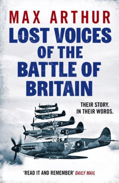 Lost Voices of the Battle of Britain : The Pilots Who Saved Britain, In Their Own Words - Book from The Bookhouse Broughty Ferry- Just £11.99! Shop now