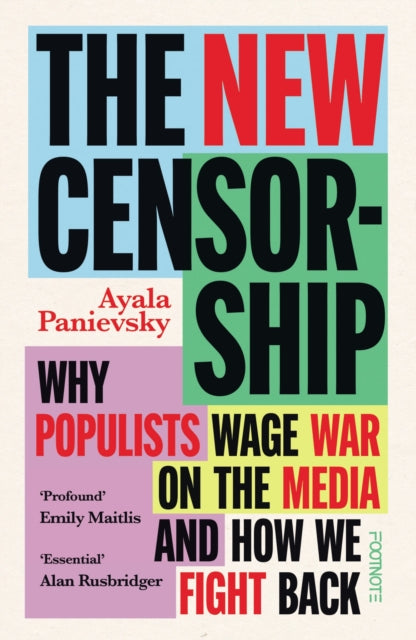 The New Censorship : Why populists wage war on the media and how we fight back - Book from The Bookhouse Broughty Ferry- Just £12.99! Shop now
