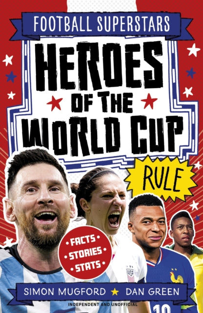 Football Superstars: Heroes of the World Cup Rule - Book from The Bookhouse Broughty Ferry- Just £6.99! Shop now