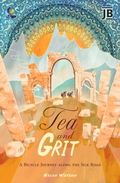 Tea and Grit : A Bicycle Journey along the Silk Road - Book from The Bookhouse Broughty Ferry- Just £9.99! Shop now