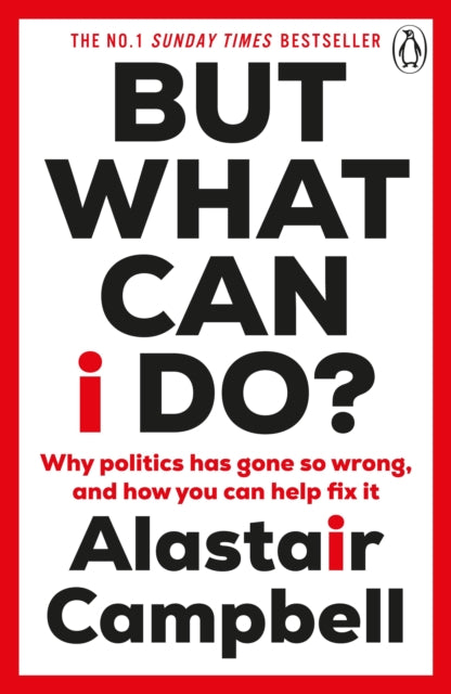 But What Can I Do? : Why Politics Has Gone So Wrong, and How You Can Help Fix It - Book from The Bookhouse Broughty Ferry- Just £11.99! Shop now