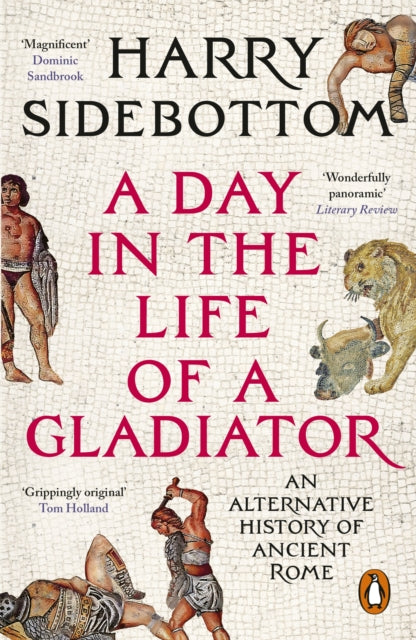 A Day in the Life of a Gladiator : An Alternative History of Ancient Rome - Book from The Bookhouse Broughty Ferry- Just £12.99! Shop now