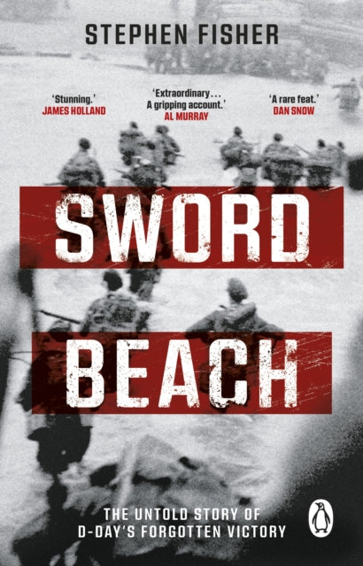 Sword Beach : The Untold Story of D-Day’s Forgotten Victory - Book from The Bookhouse Broughty Ferry- Just £10.99! Shop now