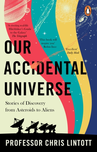 Our Accidental Universe : Stories of Discovery from Asteroids to Aliens - Book from The Bookhouse Broughty Ferry- Just £11.99! Shop now