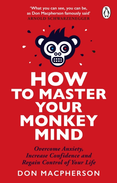 How to Master Your Monkey Mind : Overcome anxiety, increase confidence and regain control of your life - Book from The Bookhouse Broughty Ferry- Just £10.99! Shop now
