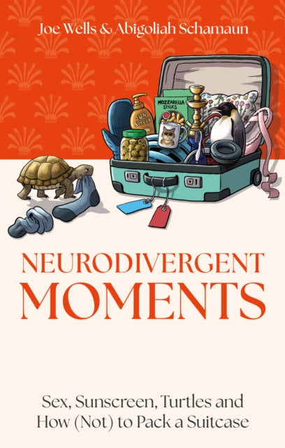 Neurodivergent Moments : Sex, Sunscreen, Turtles and How (Not) to Pack a Suitcase - Book from The Bookhouse Broughty Ferry- Just £14.99! Shop now