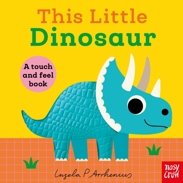 This Little Dinosaur : A Touch and Feel Book - Book from The Bookhouse Broughty Ferry- Just £7.99! Shop now