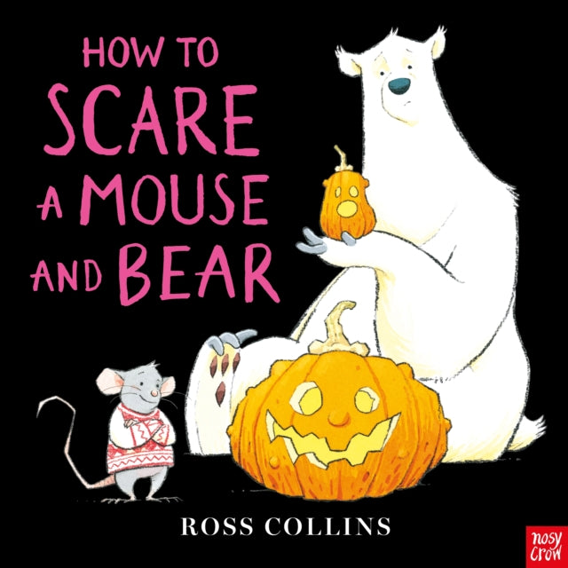 How to Scare a Mouse and Bear - Book from The Bookhouse Broughty Ferry- Just £7.99! Shop now