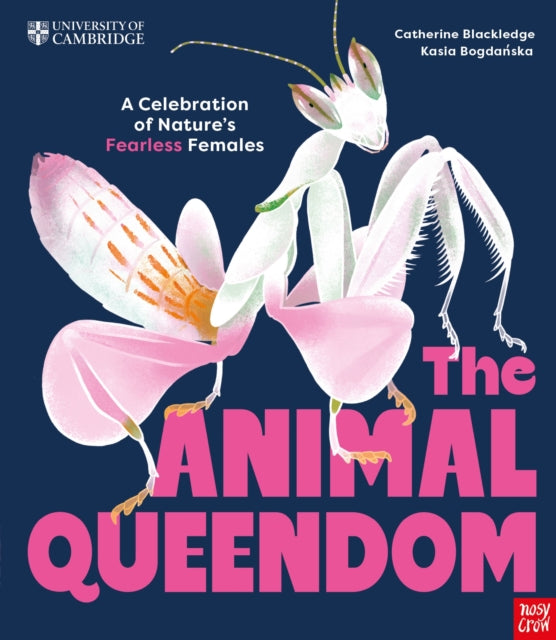 University of Cambridge: The Animal Queendom : A Celebration of Nature's Fearless Females - Book from The Bookhouse Broughty Ferry- Just £16.99! Shop now