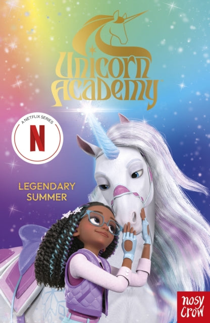 Unicorn Academy: Legendary Summer : The Third Novelisation of the Netflix series - Book from The Bookhouse Broughty Ferry- Just £7.99! Shop now