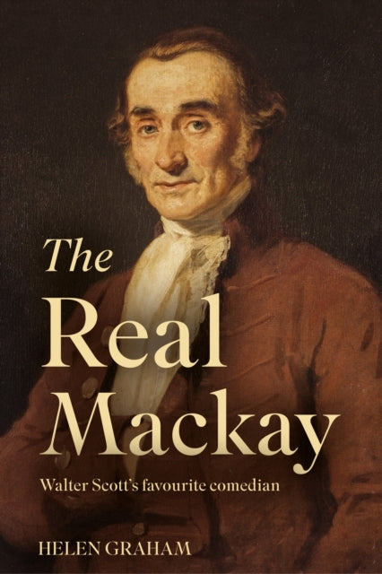 The Real Mackay : Walter Scott’s Favourite Comedian - Book from The Bookhouse Broughty Ferry- Just £9.99! Shop now