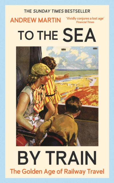 To the Sea by Train - Book from The Bookhouse Broughty Ferry- Just £18.99! Shop now