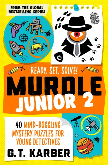Murdle Junior 2: Ready, Set, Solve! : 40 Mind-Boggling Mystery Puzzles for Young Detectives - Book from The Bookhouse Broughty Ferry- Just £8.99! Shop now