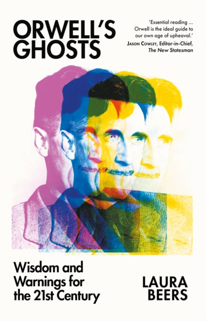 Orwell’s Ghosts : Wisdom and Warnings for the 21st Century - Book from The Bookhouse Broughty Ferry- Just £14.99! Shop now