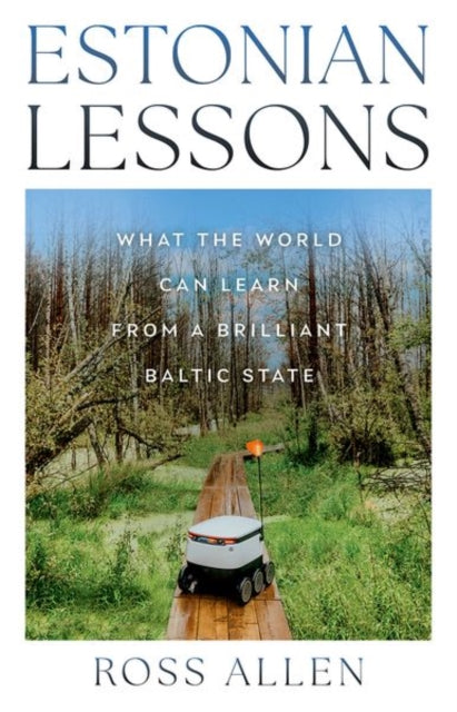 Estonian Lessons : What the World Can Learn from a Brilliant Baltic State - Book from The Bookhouse Broughty Ferry- Just £20! Shop now