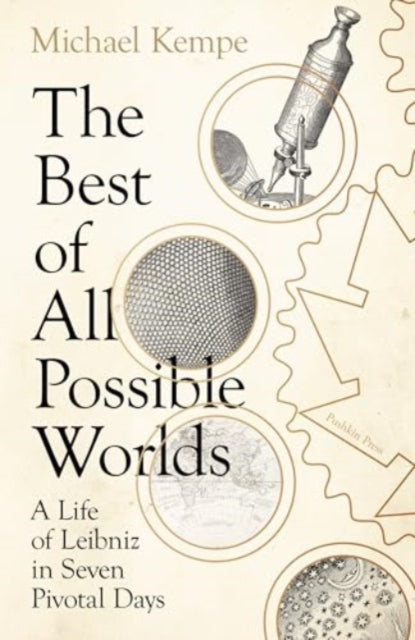 The Best of All Possible Worlds : A Life of Leibniz in Seven Pivotal Days - Book from The Bookhouse Broughty Ferry- Just £20! Shop now