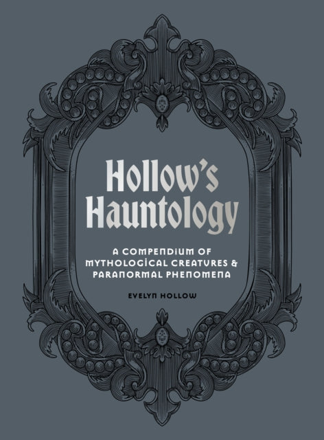 Hollow's Hauntology : A compendium of mythological creatures and paranormal phenomena - Book from The Bookhouse Broughty Ferry- Just £20! Shop now
