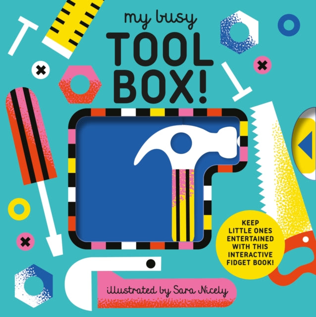My Busy Tool Box! : A Playful Tool Book with Pages to Bang, Twist and Scratch! - Book from The Bookhouse Broughty Ferry- Just £9.99! Shop now