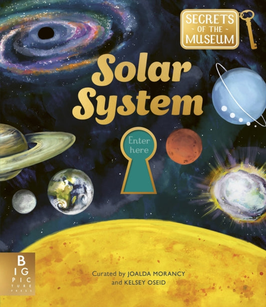 Secrets of the Museum: Solar System : A collectable non-fiction series for younger readers, from the team behind the bestselling Welcome to the Museum - Book from The Bookhouse Broughty Ferry- Just £14.99! Shop now