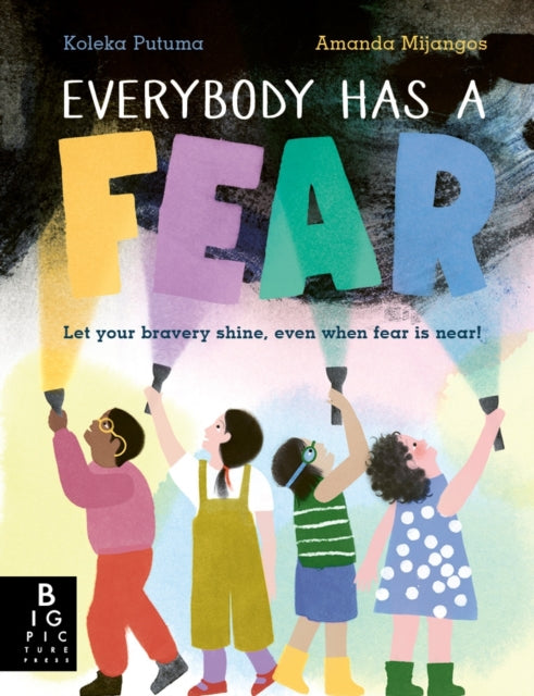 Everybody Has a Fear : A heart-warming illustrated children's book about being brave and overcoming our fears - Book from The Bookhouse Broughty Ferry- Just £9.99! Shop now