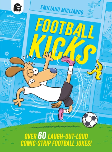 Football Kicks : Over 60 laugh-out-loud comic-strip football jokes! - Book from The Bookhouse Broughty Ferry- Just £7.99! Shop now