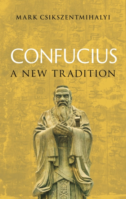 Confucius : A New Tradition - Book from The Bookhouse Broughty Ferry- Just £15.99! Shop now