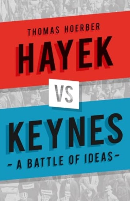Hayek vs Keynes : A Battle of Ideas - Book from The Bookhouse Broughty Ferry- Just £27! Shop now