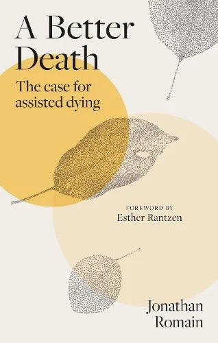 A Better Death : The Case for Assisted Dying - Book from The Bookhouse Broughty Ferry- Just £12.99! Shop now