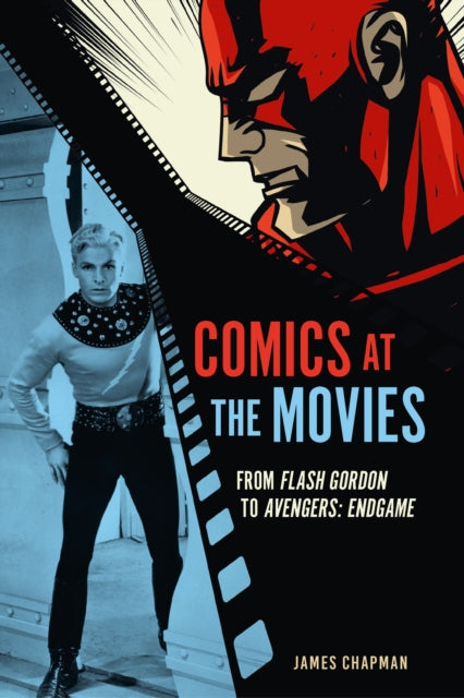 Comics at the Movies : From Flash Gordon to Avengers: Endgame - Book from The Bookhouse Broughty Ferry- Just £25! Shop now