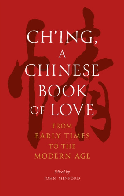 Ch’ing, a Chinese Book of Love : From Early Times to the Modern Age - Book from The Bookhouse Broughty Ferry- Just £18.99! Shop now