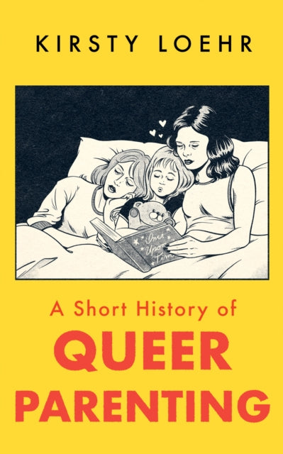 A Short History of Queer Parenting - Book from The Bookhouse Broughty Ferry- Just £8.99! Shop now