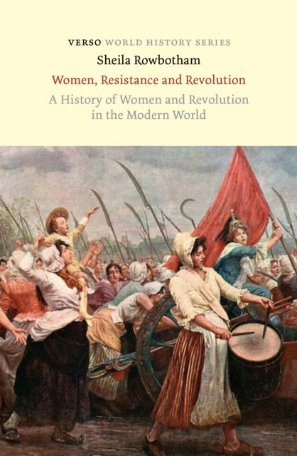 Women, Resistance and Revolution : A History of Women and Revolution in the Modern World - Book from The Bookhouse Broughty Ferry- Just £16.99! Shop now