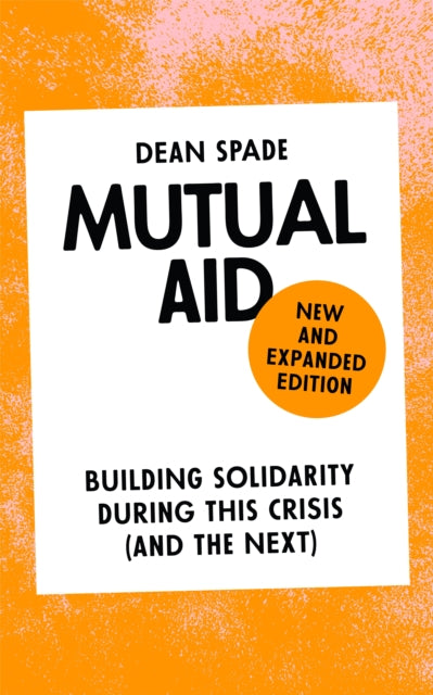 Mutual Aid : Building Solidarity During This Crisis (and the Next) - Book from The Bookhouse Broughty Ferry- Just £8.99! Shop now