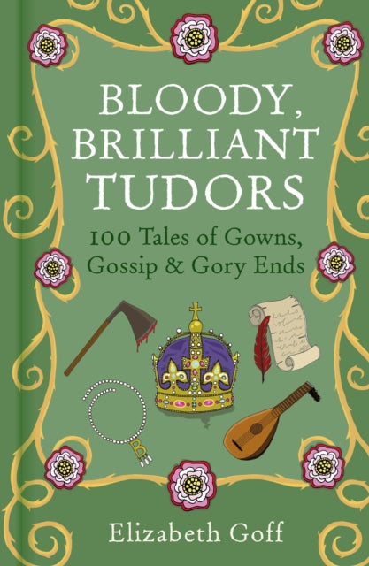 Bloody, Brilliant Tudors - Book from The Bookhouse Broughty Ferry- Just £14.99! Shop now