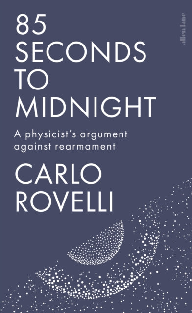 85 Seconds to Midnight : A Physicist's Argument Against Rearmament - Book from The Bookhouse Broughty Ferry- Just £9.99! Shop now