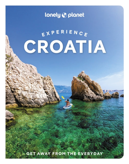 Lonely Planet Experience Croatia - Book from The Bookhouse Broughty Ferry- Just £16.99! Shop now