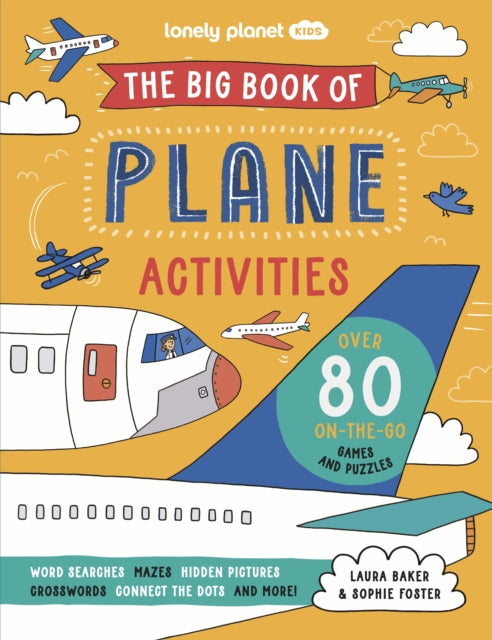 Lonely Planet Kids The Big Book of Plane Activities : Over 80 Fantastically Fun Aviation Themed Challenges | Puzzles, Mazes, Wordsearches & More | Fits in Your Backpack - Book from The Bookhouse Broughty Ferry- Just £9.99! Shop now
