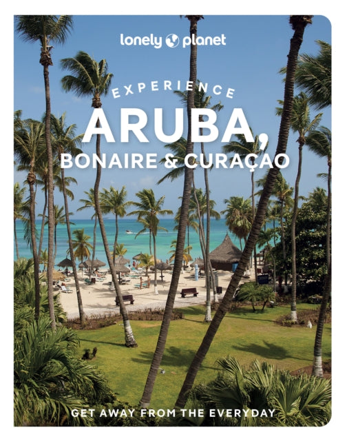 Lonely Planet Experience Aruba, Bonaire & Curacao - Book from The Bookhouse Broughty Ferry- Just £17.99! Shop now