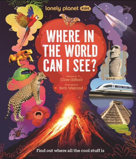 Lonely Planet Kids Where In The World Can I See? : Discover Mind Bending Places & Creatures | Sharks, Dinosaur Fossils & Rockets Blasting Off | Awesome Facts, Maps & Photos - Book from The Bookhouse Broughty Ferry- Just £14.99! Shop now