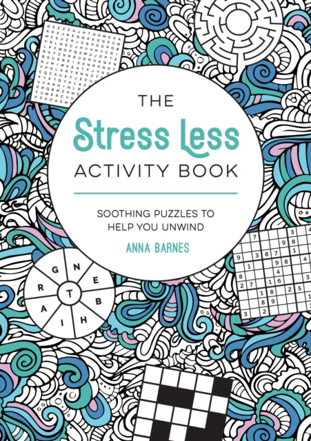 The Stress Less Activity Book : Soothing Puzzles to Help You Unwind - Book from The Bookhouse Broughty Ferry- Just £9.99! Shop now
