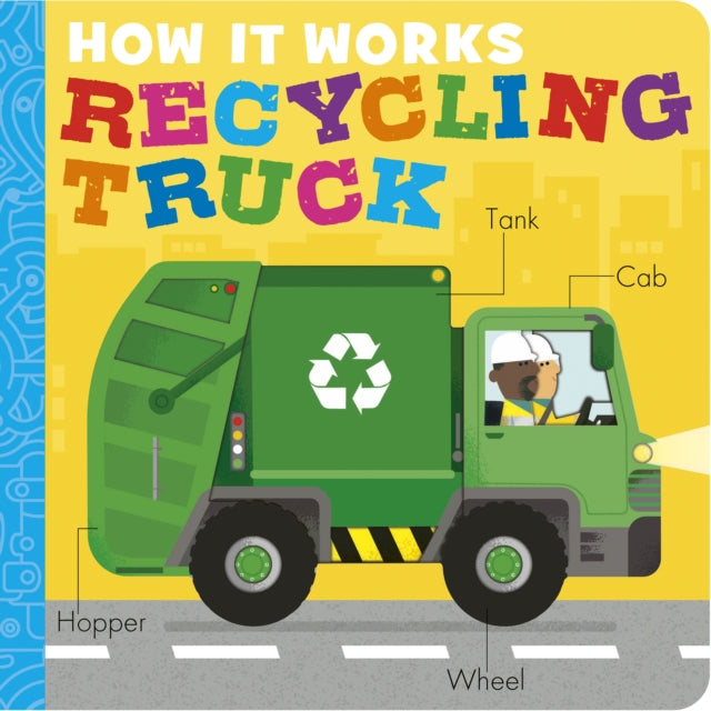 How It Works: Recycling Truck - Book from The Bookhouse Broughty Ferry- Just £7.99! Shop now