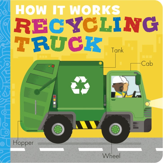 How It Works: Recycling Truck - Book from The Bookhouse Broughty Ferry- Just £7.99! Shop now